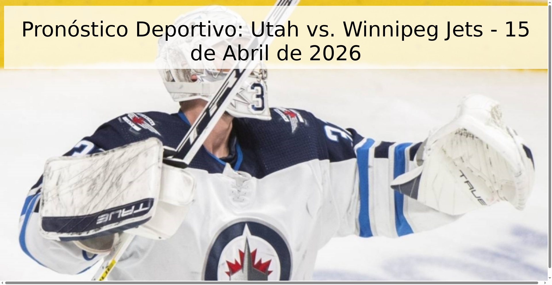 Pronóstico Deportivo: Utah vs. Winnipeg Jets - 15 de Abril de 2026