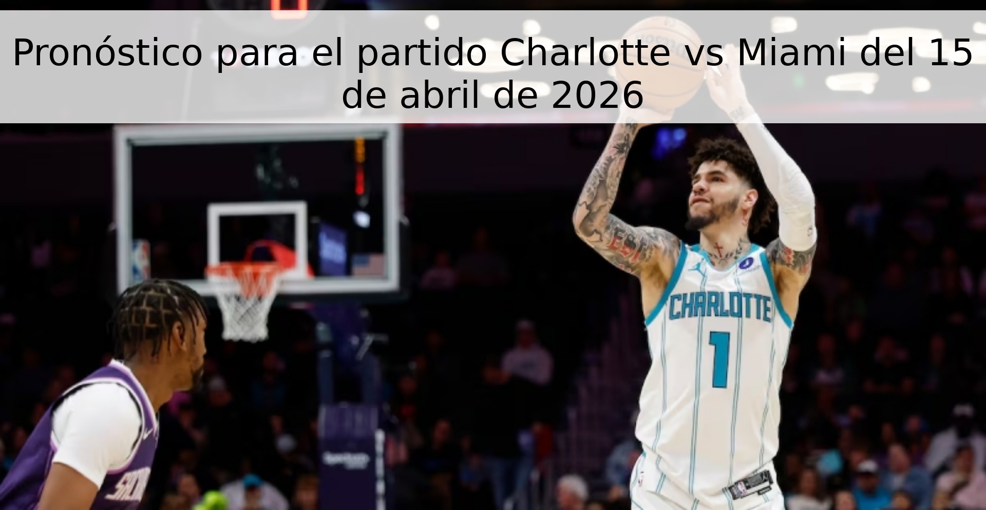 Pronóstico para el partido Charlotte vs Miami del 15 de abril de 2026