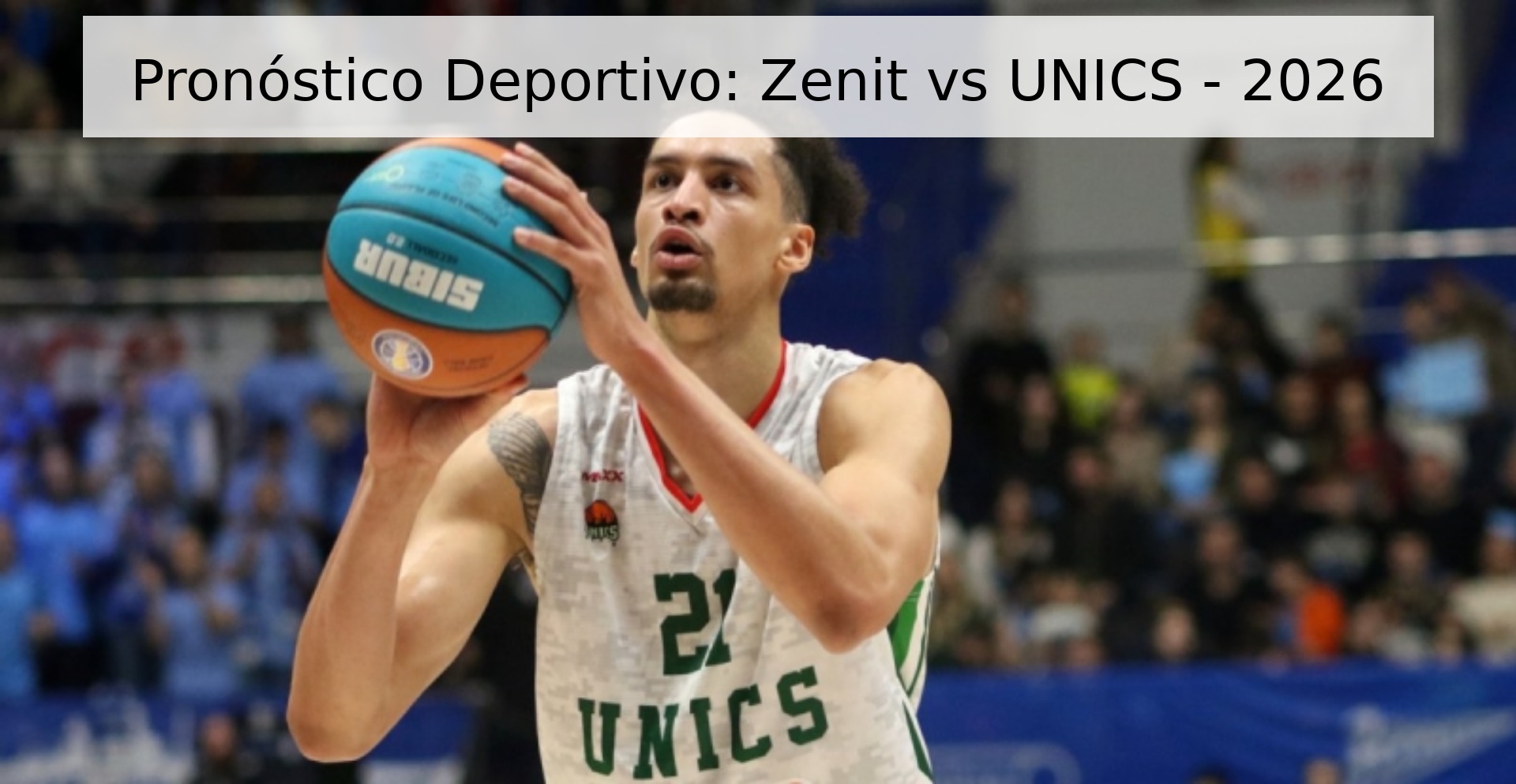 Pronóstico Deportivo: Zenit vs UNICS - 2026 Pronóstico Deportivo: Zenit vs UNICS - 2026