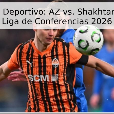 Pronóstico Deportivo: AZ vs. Shakhtar Donetsk – Liga de Conferencias 2026