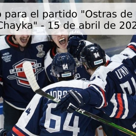 Pronóstico para el partido “Ostras de Omsk” vs. “Chayka” – 15 de abril de 2026