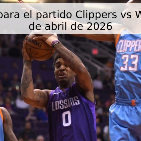Pronóstico para el partido Clippers vs Warriors – 16 de abril de 2026