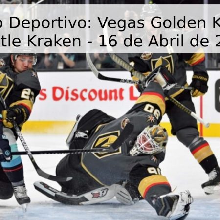 Pronóstico Deportivo: Vegas Golden Knights vs. Seattle Kraken – 16 de Abril de 2026