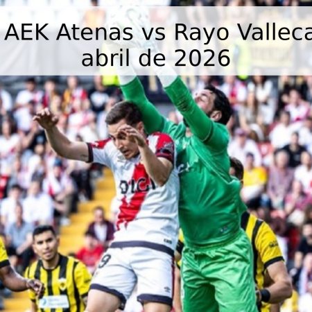 Pronóstico AEK Atenas vs Rayo Vallecano – 16 de abril de 2026