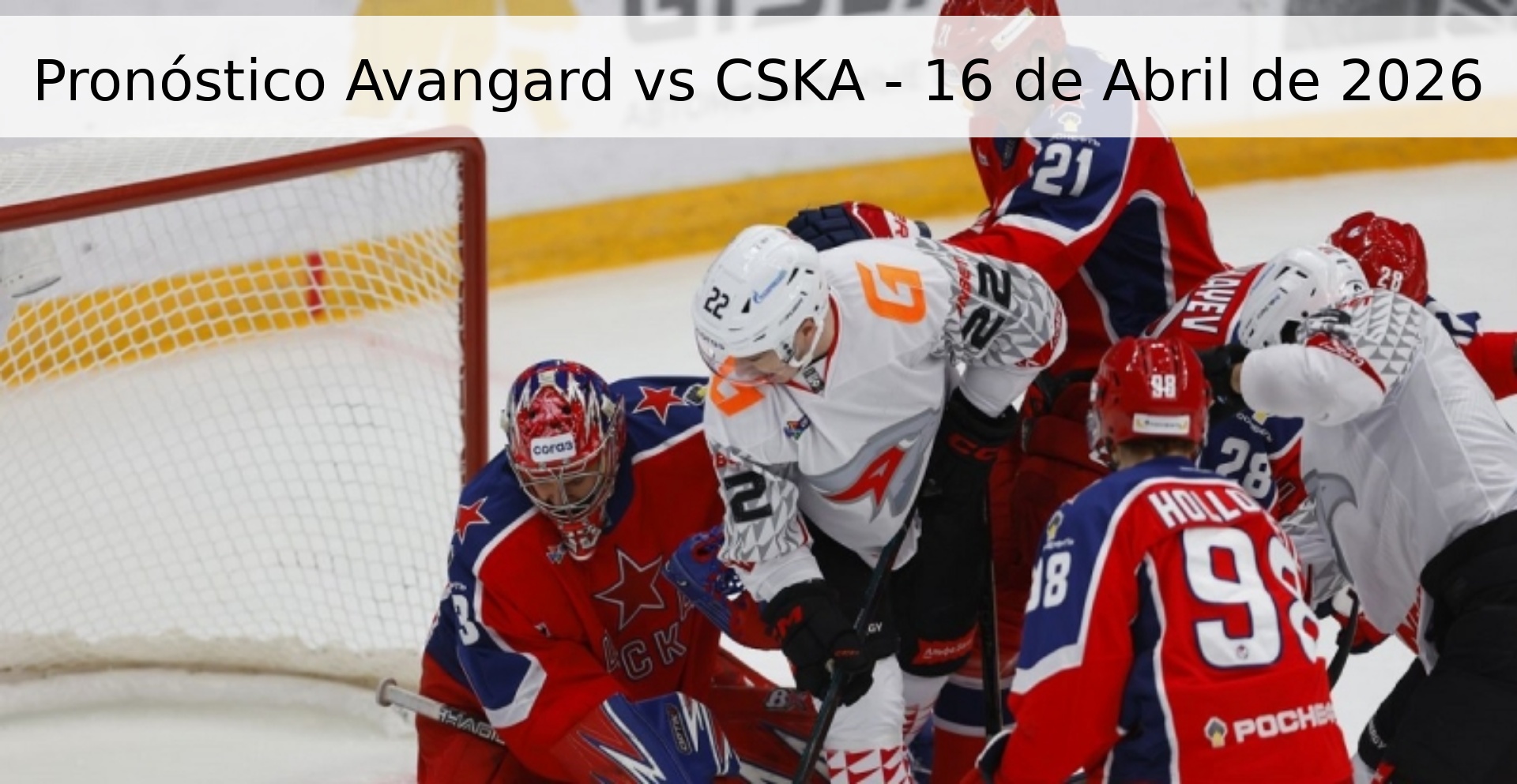 Pronóstico Avangard vs CSKA - 16 de Abril de 2026
