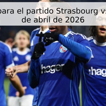 Pronóstico para el partido Strasbourg vs Mainz – 21 de abril de 2026