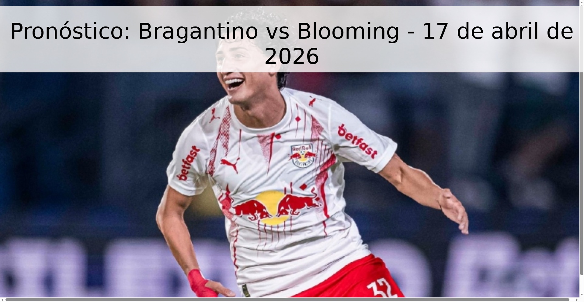 Pronóstico: Bragantino vs Blooming - 17 de abril de 2026 Pronóstico: Bragantino vs Blooming - 17 de abril de 2026