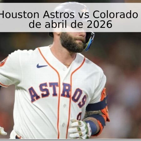 Pronóstico: Houston Astros vs Colorado Rockies – 17 de abril de 2026