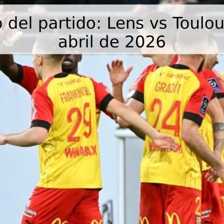 Pronóstico del partido: Lens vs Toulouse – 17 de abril de 2026