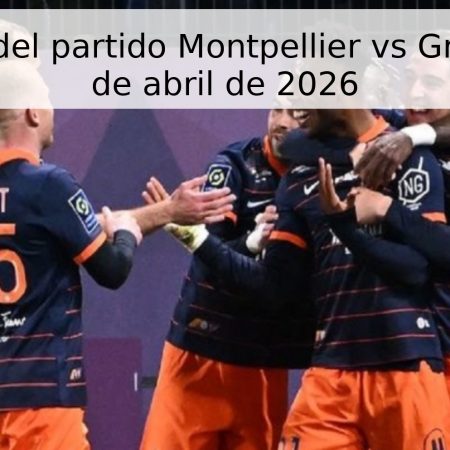 Pronóstico del partido Montpellier vs Grenoble – 17 de abril de 2026