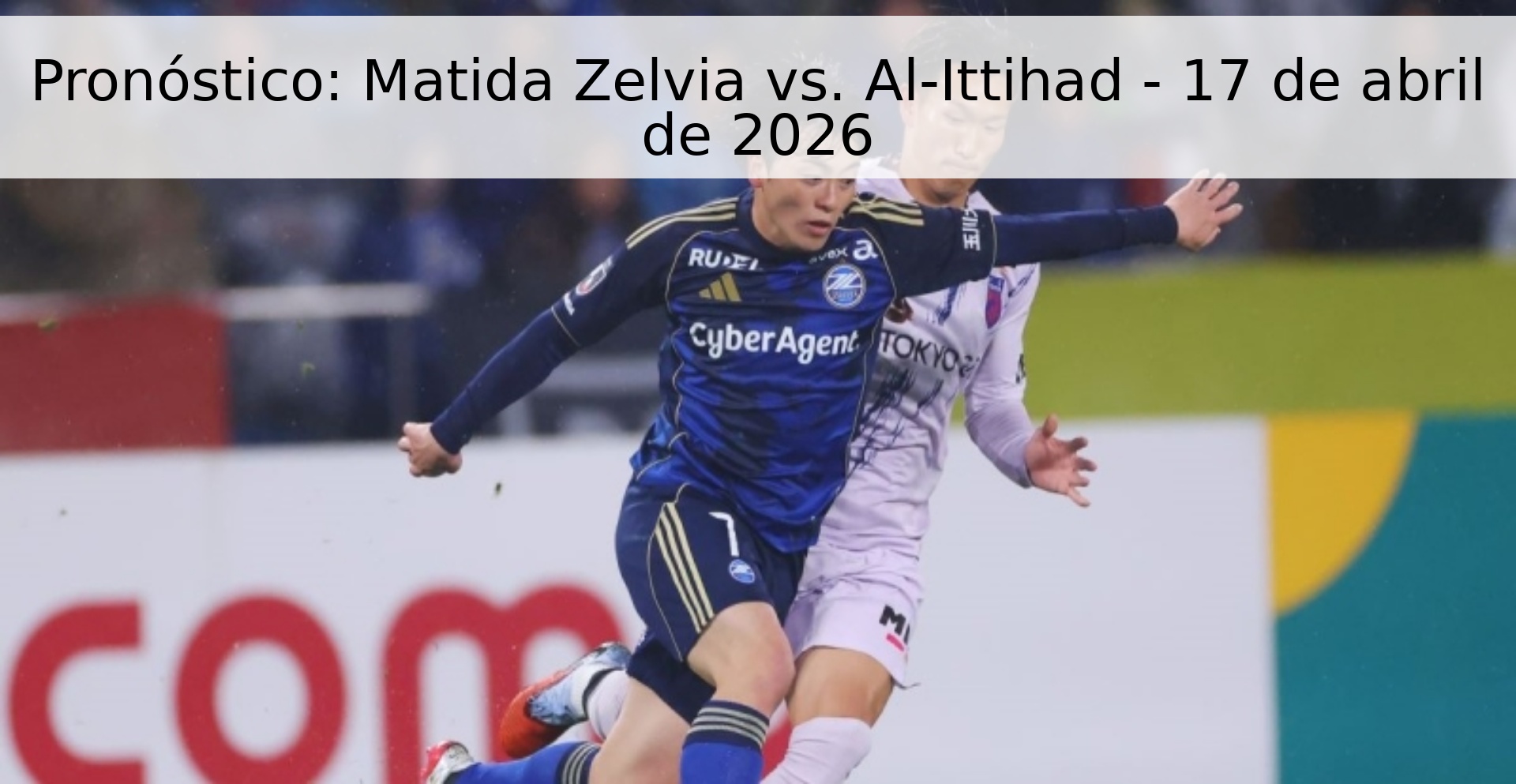 Pronóstico: Matida Zelvia vs. Al-Ittihad - 17 de abril de 2026