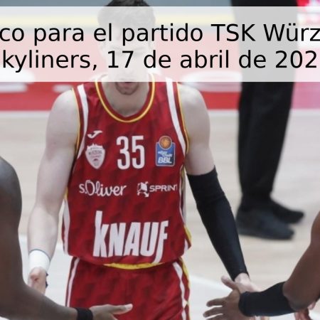Pronóstico para el partido TSK Würzburg vs. Skyliners, 17 de abril de 2026