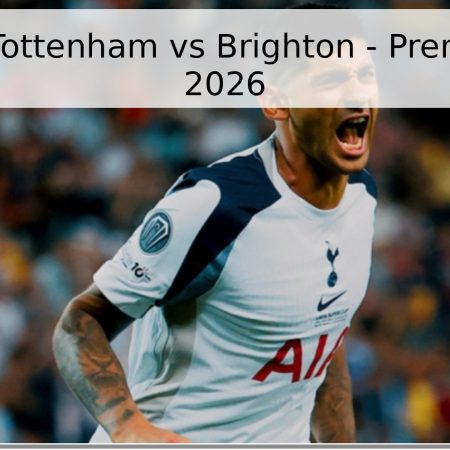 Pronóstico Tottenham vs Brighton – Premier League 2026