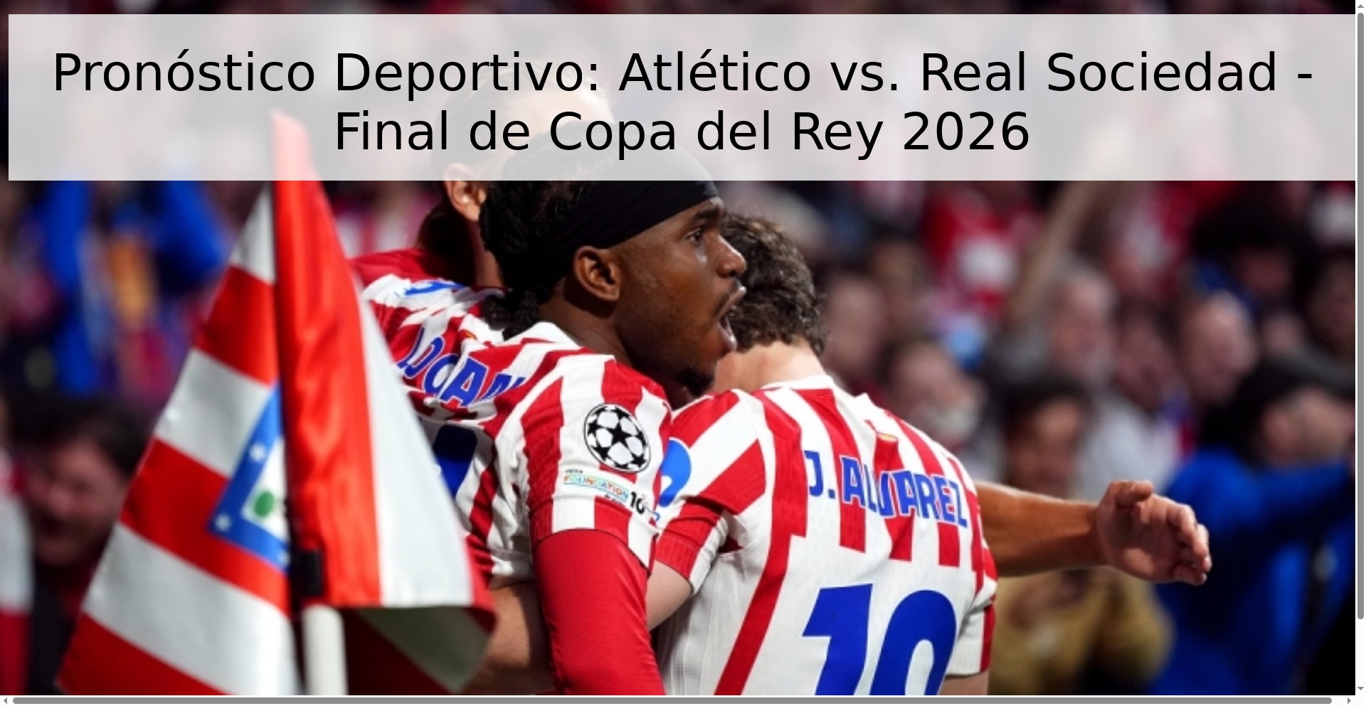 Pronóstico Deportivo: Atlético vs. Real Sociedad - Final de Copa del Rey 2026