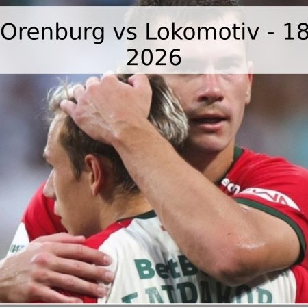 Pronóstico: Orenburg vs Lokomotiv – 18 de Abril de 2026