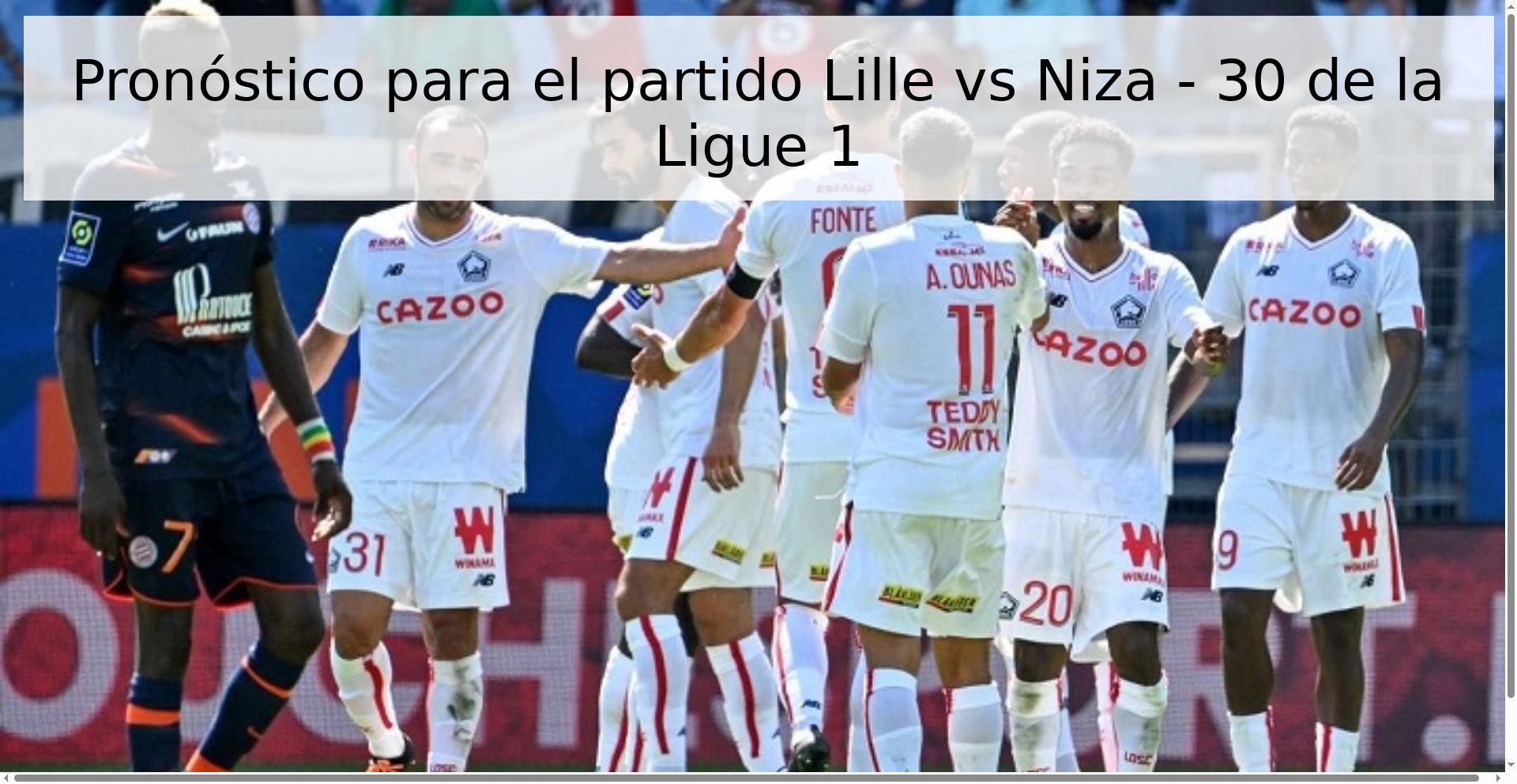 Pronóstico para el partido Lille vs Niza - 30 de la Ligue 1 Pronóstico para el partido Lille vs Niza - 30 de la Ligue 1