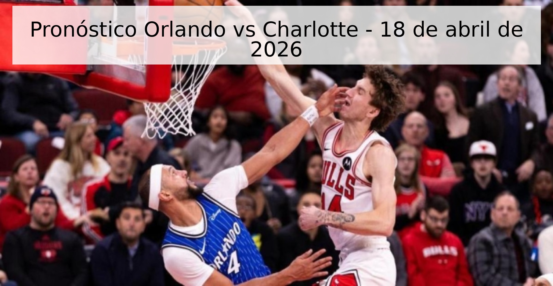 Pronóstico Orlando vs Charlotte - 18 de abril de 2026