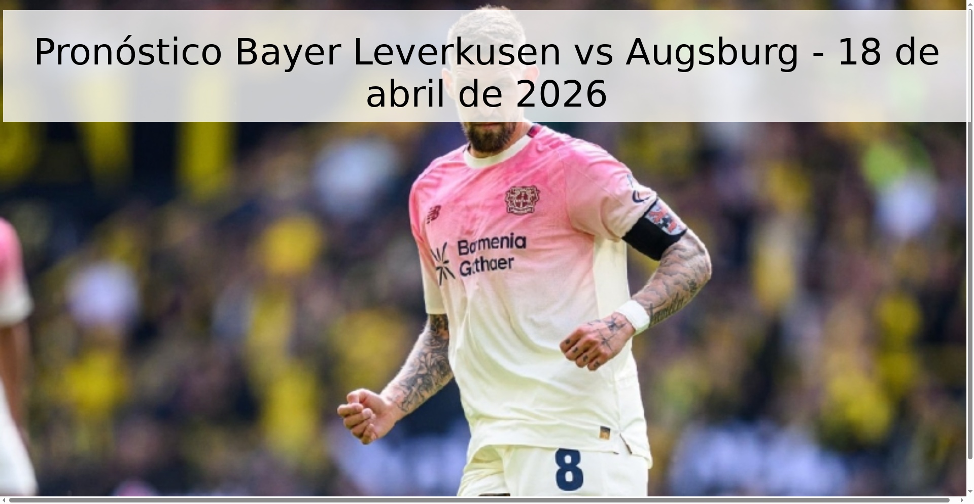 Pronóstico Bayer Leverkusen vs Augsburg - 18 de abril de 2026 Pronóstico Bayer Leverkusen vs Augsburg - 18 de abril de 2026