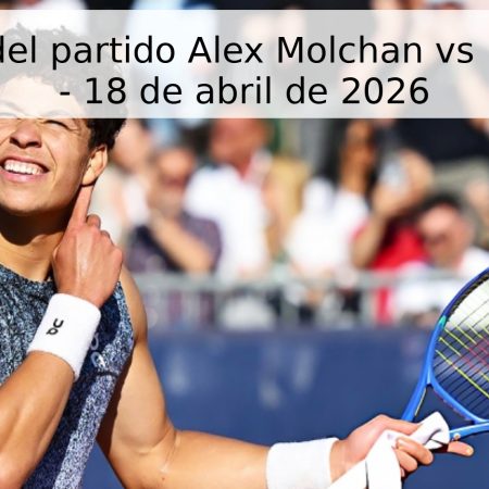 Pronóstico del partido Alex Molchan vs Ben Shelton – 18 de abril de 2026