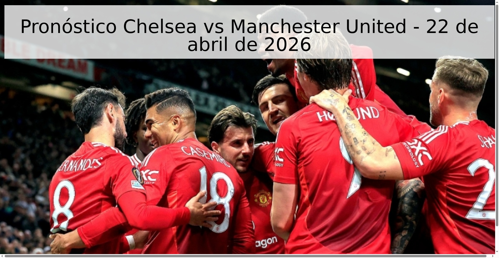 Pronóstico Chelsea vs Manchester United - 22 de abril de 2026