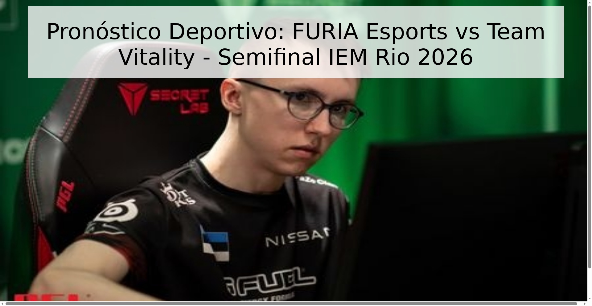 Pronóstico Deportivo: FURIA Esports vs Team Vitality - Semifinal IEM Rio 2026 Pronóstico Deportivo: FURIA Esports vs Team Vitality - Semifinal IEM Rio 2026