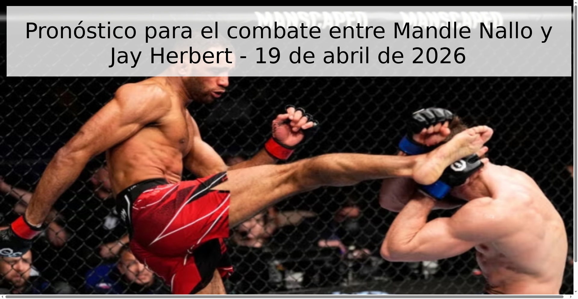 Pronóstico para el combate entre Mandle Nallo y Jay Herbert - 19 de abril de 2026