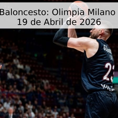 Pronóstico Baloncesto: Olimpia Milano vs. Napoli – 19 de Abril de 2026