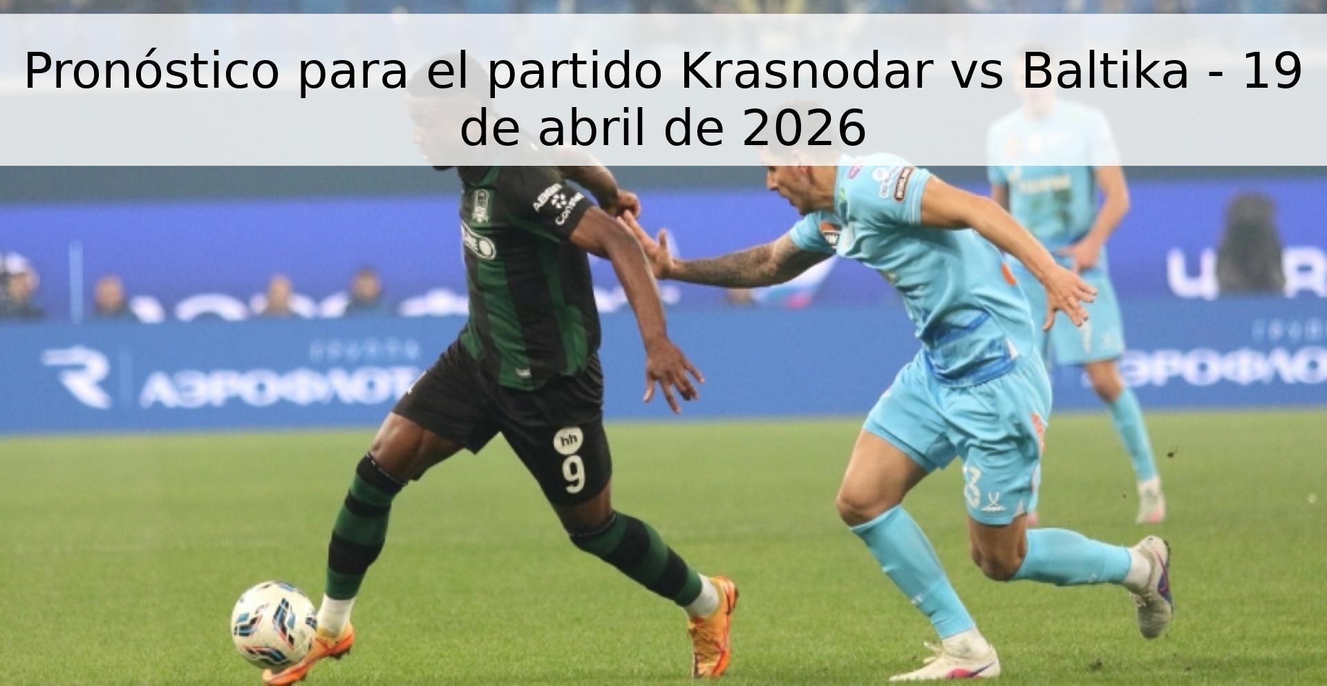 Pronóstico para el partido Krasnodar vs Baltika - 19 de abril de 2026