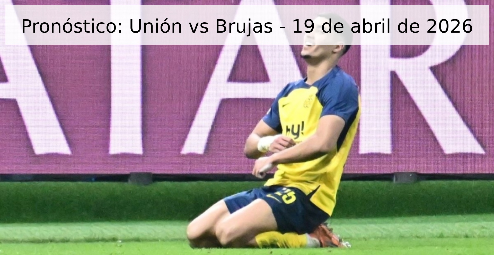 Pronóstico: Unión vs Brujas - 19 de abril de 2026