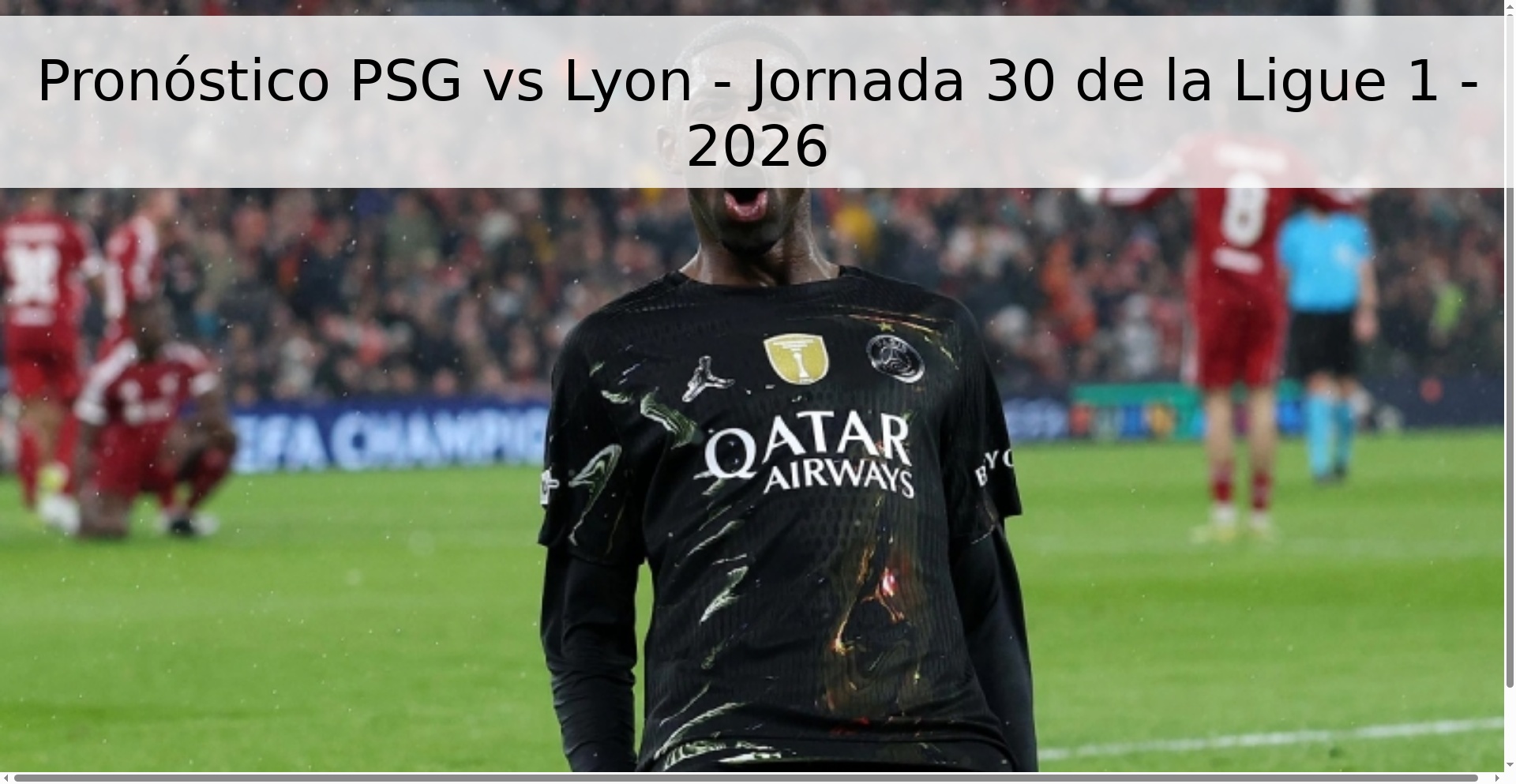 Pronóstico PSG vs Lyon - Jornada 30 de la Ligue 1 - 2026 Pronóstico PSG vs Lyon - Jornada 30 de la Ligue 1 - 2026