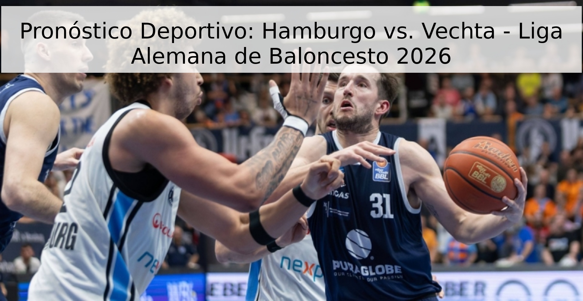 Pronóstico Deportivo: Hamburgo vs. Vechta - Liga Alemana de Baloncesto 2026
