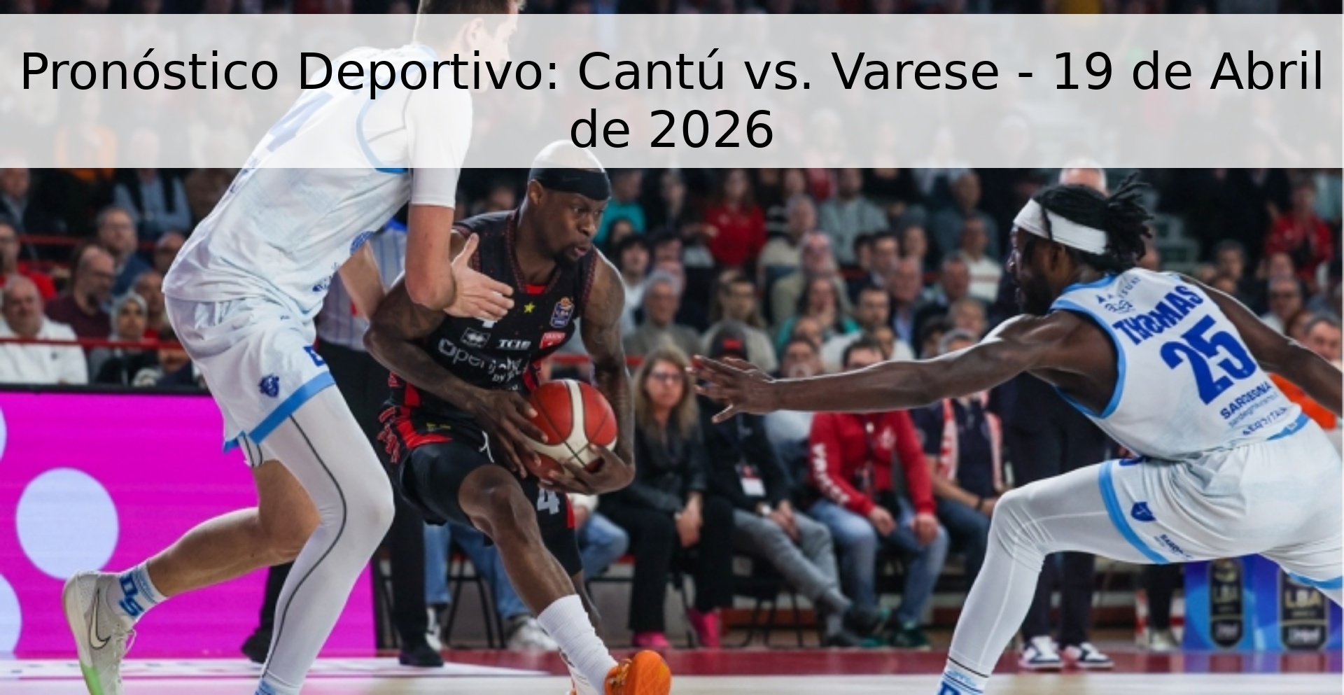 Pronóstico Deportivo: Cantú vs. Varese - 19 de Abril de 2026