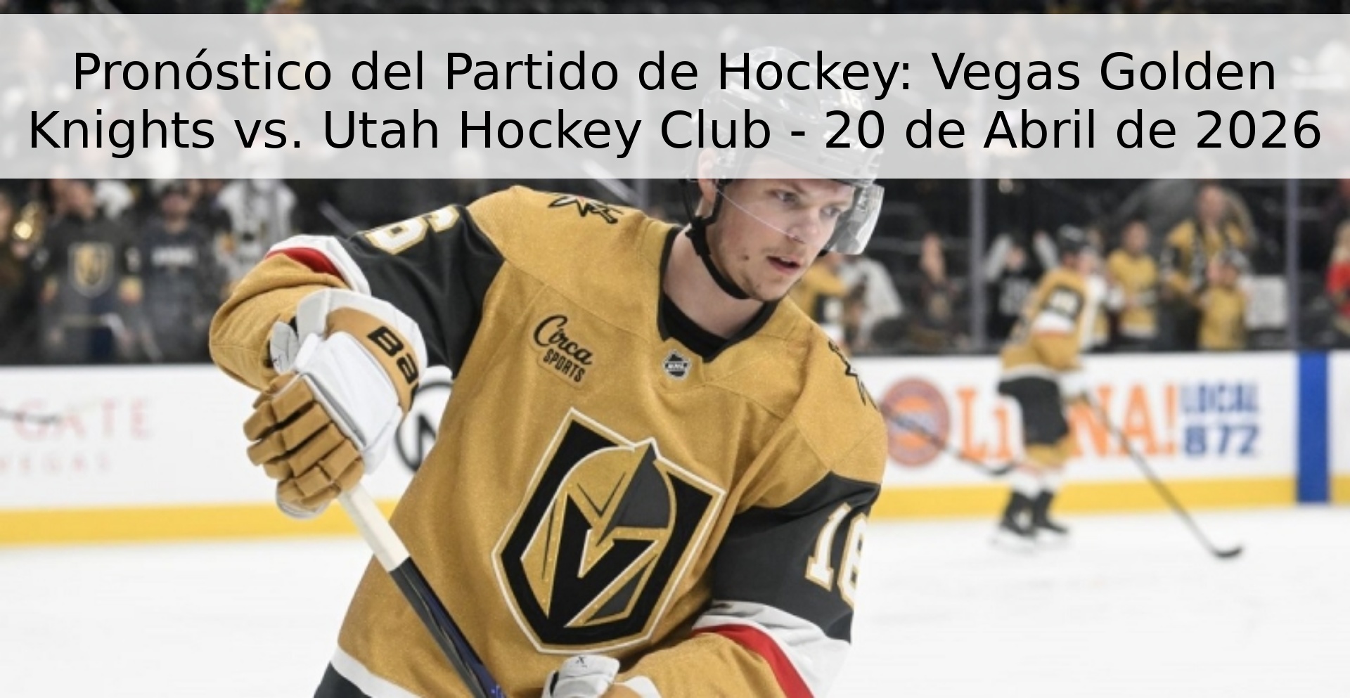 Pronóstico del Partido de Hockey: Vegas Golden Knights vs. Utah Hockey Club - 20 de Abril de 2026 Pronóstico del Partido de Hockey: Vegas Golden Knights vs. Utah Hockey Club - 20 de Abril de 2026