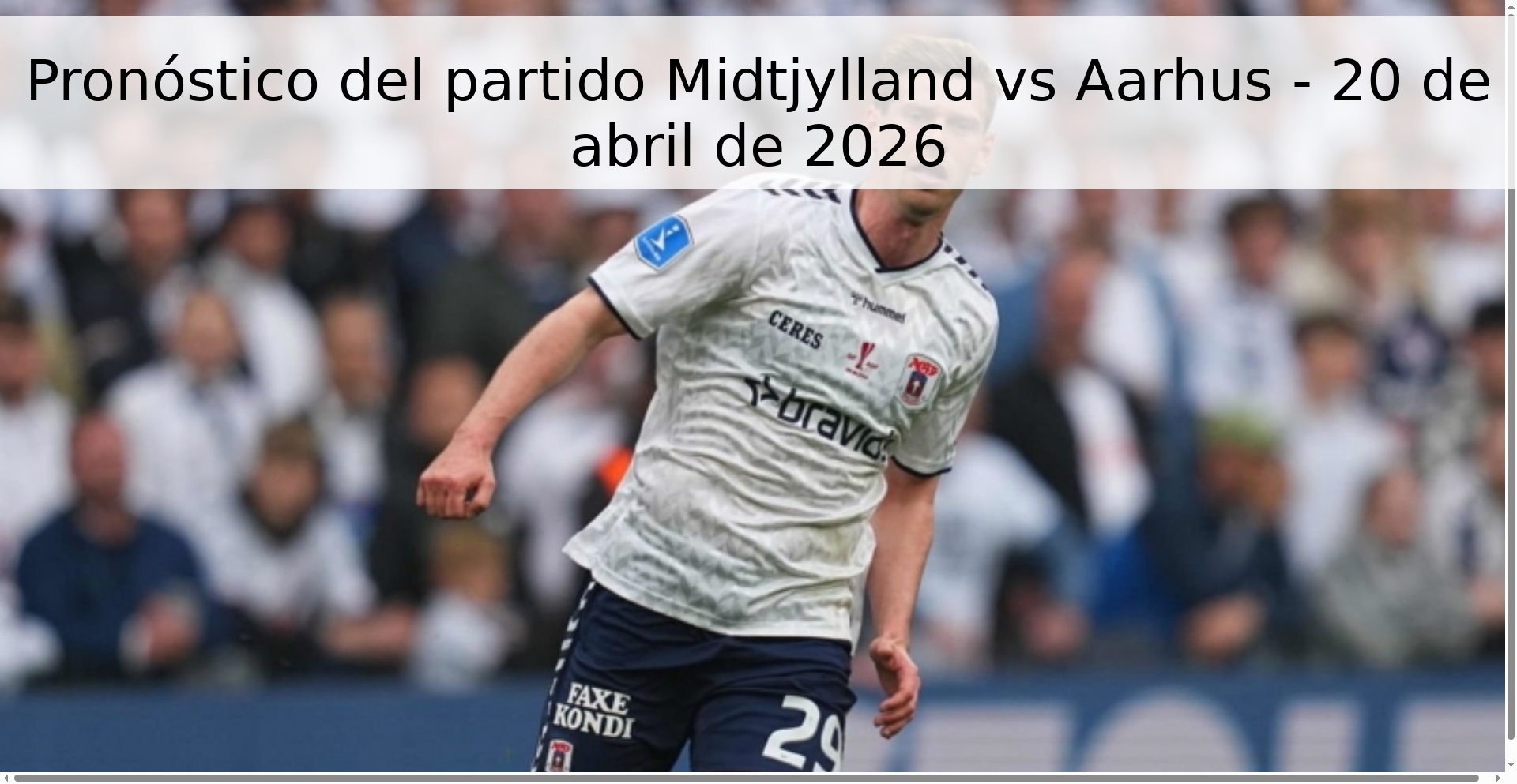 Pronóstico del partido Midtjylland vs Aarhus - 20 de abril de 2026 Pronóstico del partido Midtjylland vs Aarhus - 20 de abril de 2026
