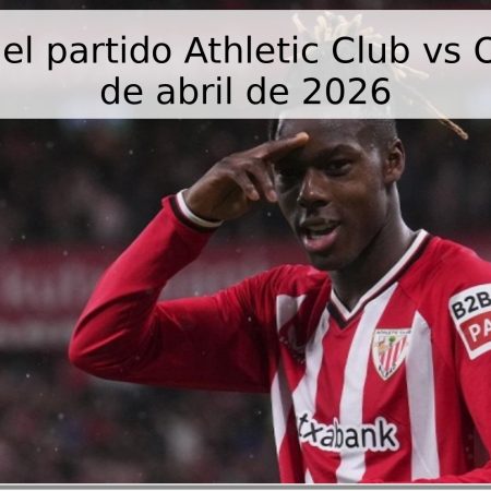 Pronóstico del partido Athletic Club vs Osasuna – 21 de abril de 2026