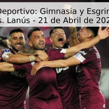 Pronóstico Deportivo: Gimnasia y Esgrima Mendoza vs. Lanús – 21 de Abril de 2026