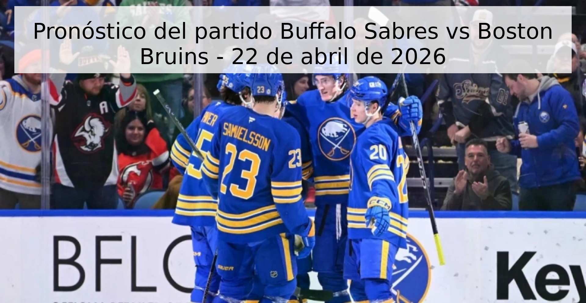 Pronóstico del partido Buffalo Sabres vs Boston Bruins - 22 de abril de 2026 Pronóstico del partido Buffalo Sabres vs Boston Bruins - 22 de abril de 2026