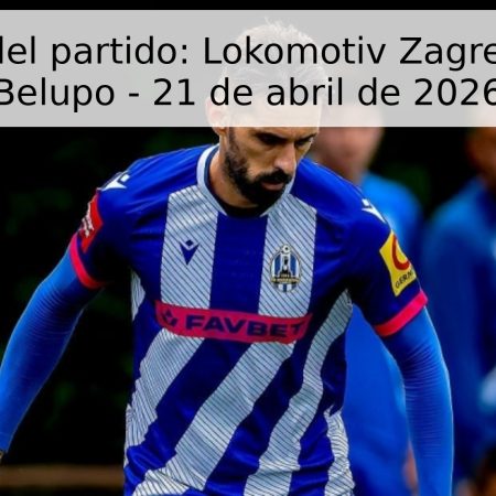 Pronóstico del partido: Lokomotiv Zagreb vs Slaven Belupo – 21 de abril de 2026