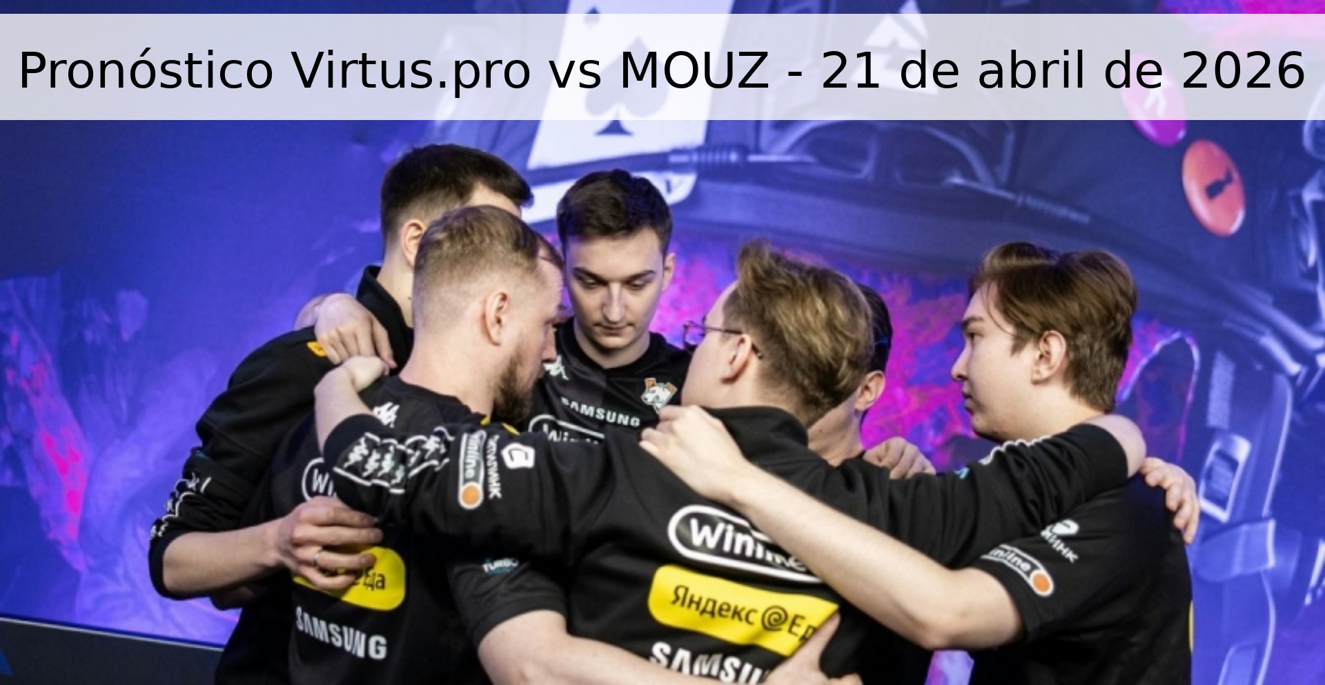 Pronóstico Virtus.pro vs MOUZ - 21 de abril de 2026 Pronóstico Virtus.pro vs MOUZ - 21 de abril de 2026