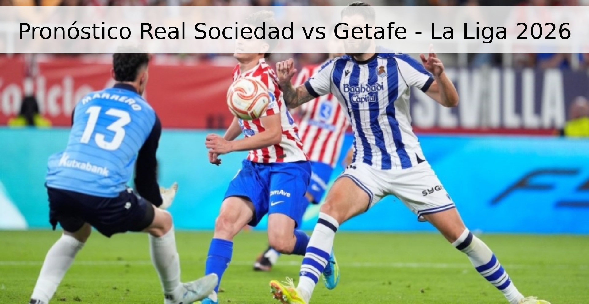 Pronóstico Real Sociedad vs Getafe - La Liga 2026