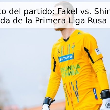 Pronóstico del partido: Fakel vs. Shinnik – 30ª Jornada de la Primera Liga Rusa 2026
