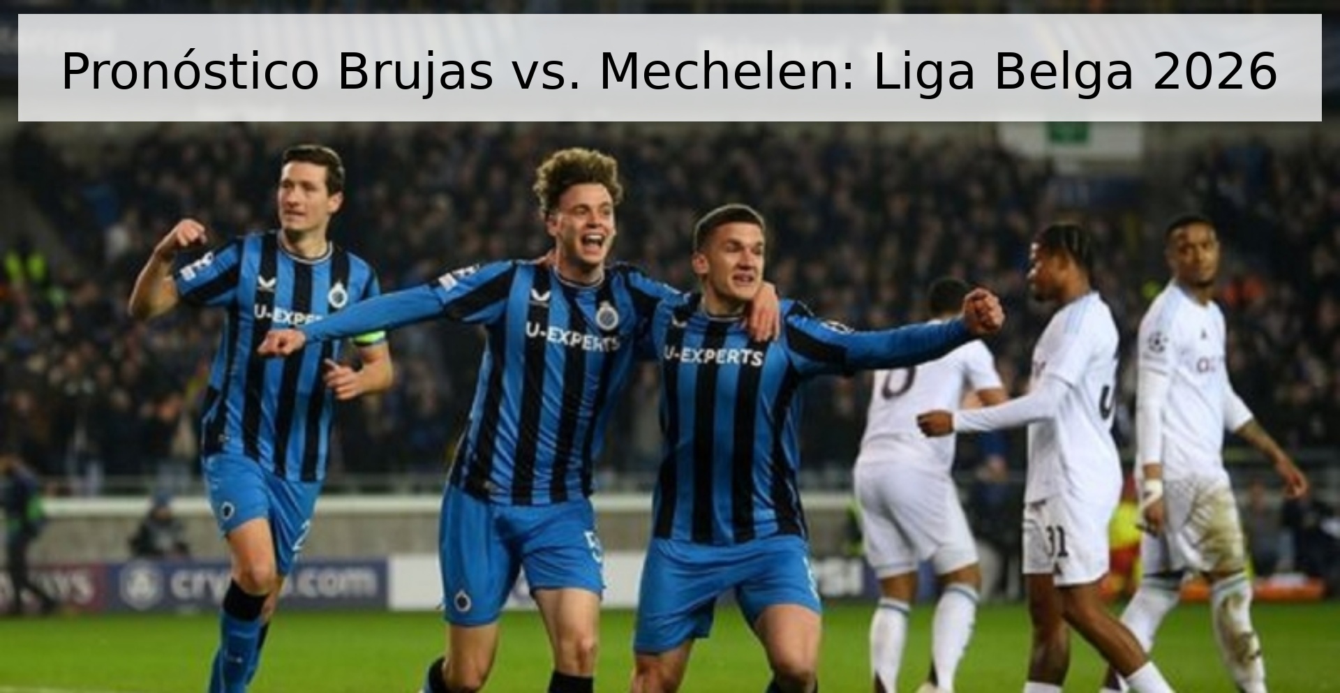 Pronóstico Brujas vs. Mechelen: Liga Belga 2026