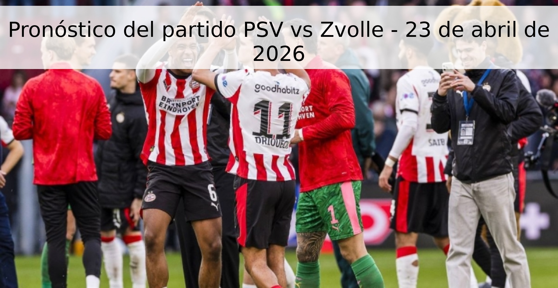Pronóstico del partido PSV vs Zvolle - 23 de abril de 2026