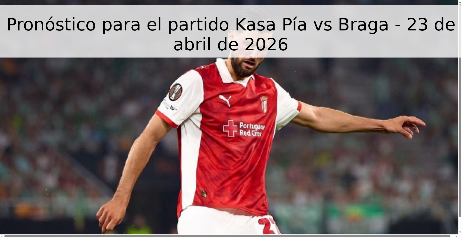 Pronóstico para el partido Kasa Pía vs Braga - 23 de abril de 2026