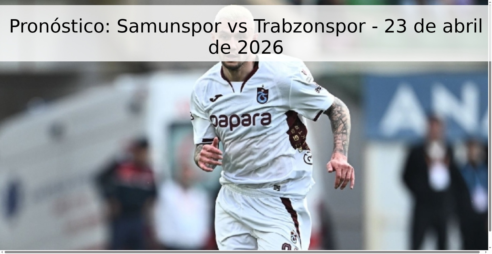 Pronóstico: Samunspor vs Trabzonspor - 23 de abril de 2026