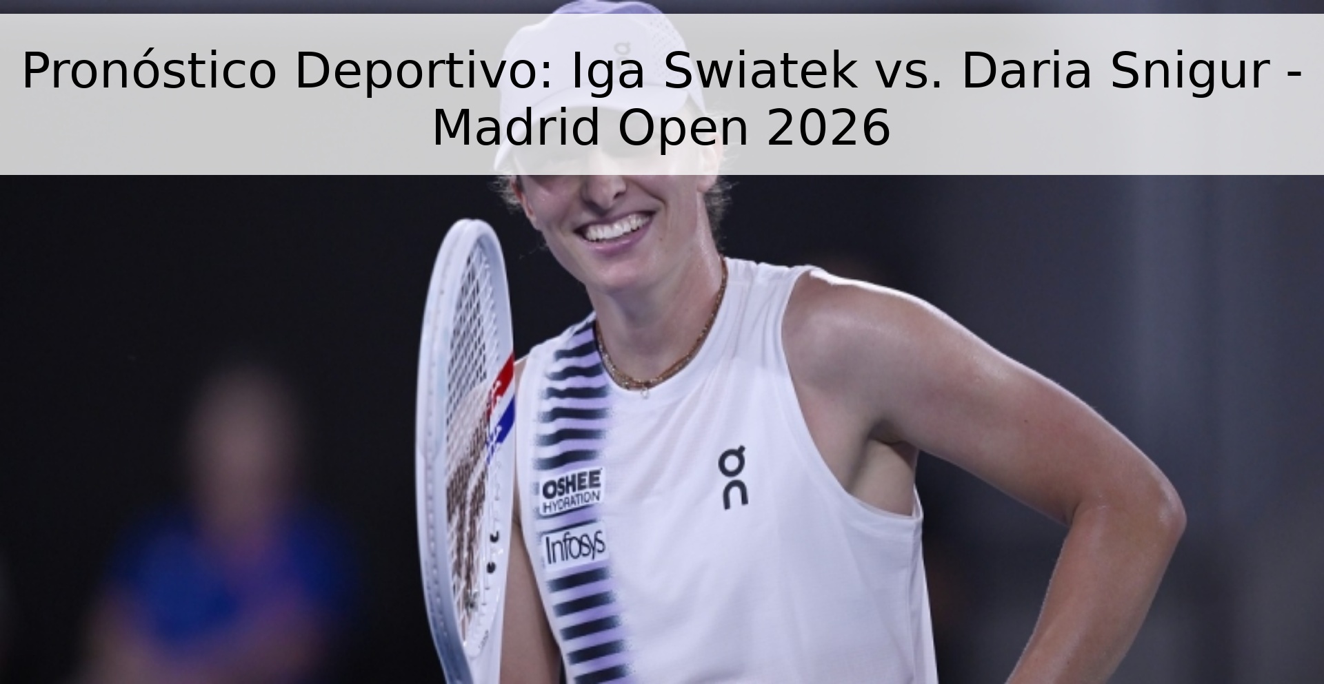 Pronóstico Deportivo: Iga Swiatek vs. Daria Snigur - Madrid Open 2026