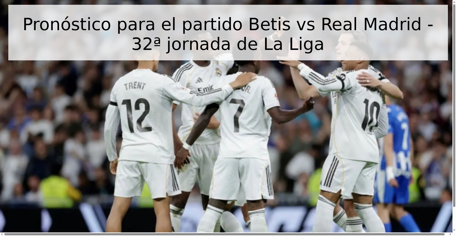 Pronóstico para el partido Betis vs Real Madrid - 32ª jornada de La Liga