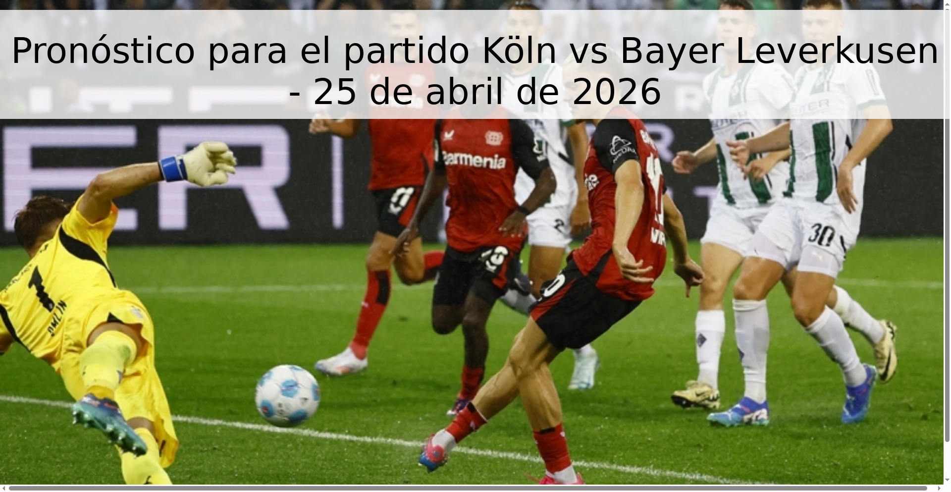 Pronóstico para el partido Köln vs Bayer Leverkusen - 25 de abril de 2026 Pronóstico para el partido Köln vs Bayer Leverkusen - 25 de abril de 2026