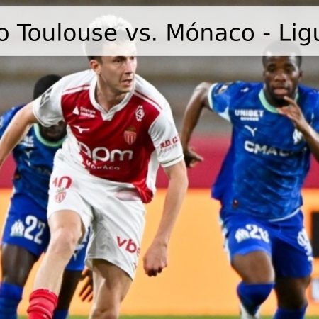 Pronóstico Toulouse vs. Mónaco – Ligue 1 2026