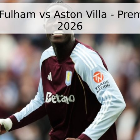 Pronóstico Fulham vs Aston Villa – Premier League 2026